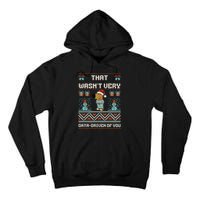 That WasnT Very Data Driven Of You Ugly Christmas Sweaters Tall Hoodie