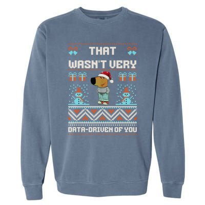 That WasnT Very Data Driven Of You Ugly Christmas Sweaters Garment-Dyed Sweatshirt