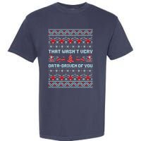 That WasnT Very Data Driven Of You Ugly Christmas Sweaters Garment-Dyed Heavyweight T-Shirt