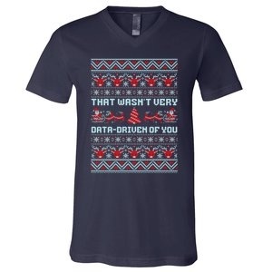 That WasnT Very Data Driven Of You Ugly Christmas Sweaters V-Neck T-Shirt