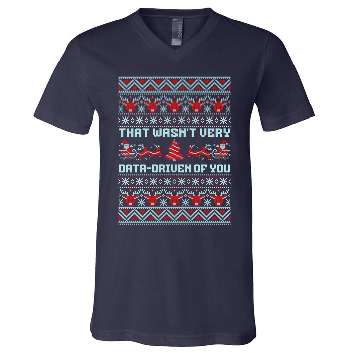 That WasnT Very Data Driven Of You Ugly Christmas Sweaters V-Neck T-Shirt