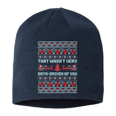 That WasnT Very Data Driven Of You Ugly Christmas Sweaters Sustainable Beanie