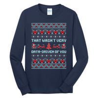 That WasnT Very Data Driven Of You Ugly Christmas Sweaters Tall Long Sleeve T-Shirt