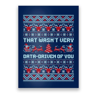 That WasnT Very Data Driven Of You Ugly Christmas Sweaters Poster