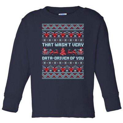 That WasnT Very Data Driven Of You Ugly Christmas Sweaters Toddler Long Sleeve Shirt