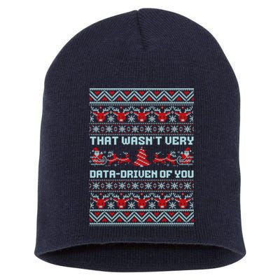 That WasnT Very Data Driven Of You Ugly Christmas Sweaters Short Acrylic Beanie