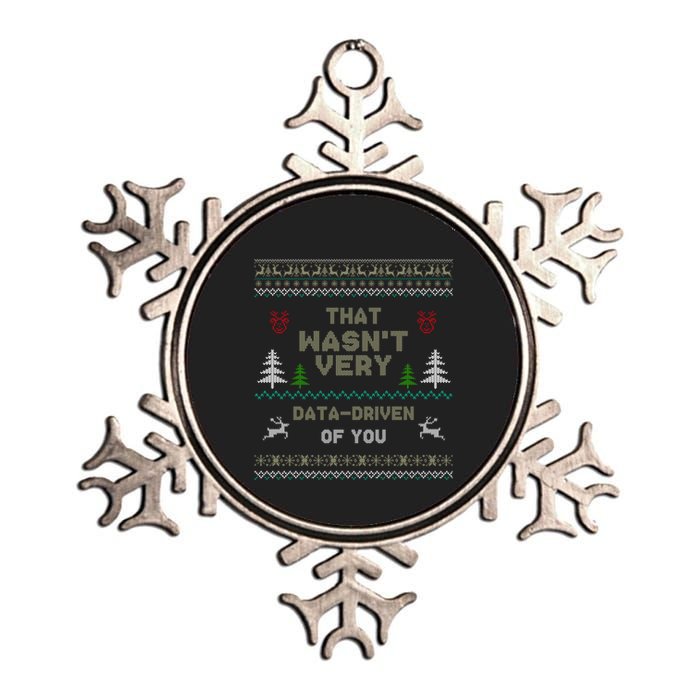 That WasnT Very Data Driven Of You Ugly Christmas Sweaters Metallic Star Ornament