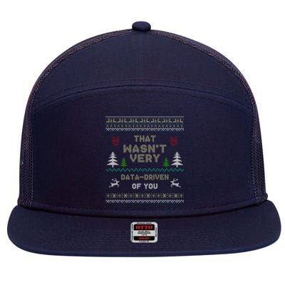 That WasnT Very Data Driven Of You Ugly Christmas Sweaters 7 Panel Mesh Trucker Snapback Hat