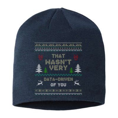 That WasnT Very Data Driven Of You Ugly Christmas Sweaters Sustainable Beanie