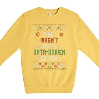 That WasnT Very Data Driven Of You Christmas Xmas Pajamas Premium Crewneck Sweatshirt