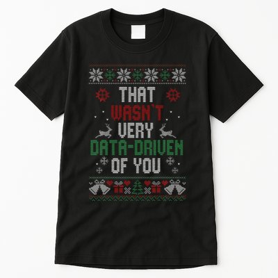 That WasnT Very Data Driven Of You Christmas Xmas Pajamas Tall T-Shirt