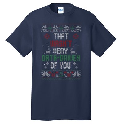 That WasnT Very Data Driven Of You Christmas Xmas Pajamas Tall T-Shirt