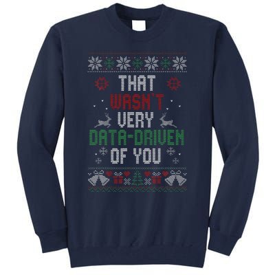 That WasnT Very Data Driven Of You Christmas Xmas Pajamas Tall Sweatshirt