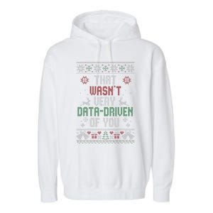 That WasnT Very Data Driven Of You Christmas Xmas Pajamas Garment-Dyed Fleece Hoodie