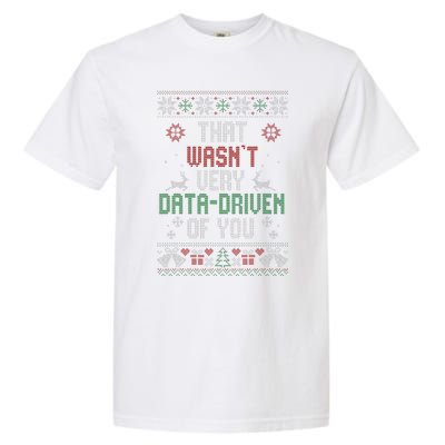 That WasnT Very Data Driven Of You Christmas Xmas Pajamas Garment-Dyed Heavyweight T-Shirt