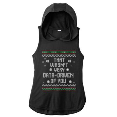 That WasnT Very Data Driven Of You Christmas Xmas Pajamas Sweatshirt Ladies PosiCharge Tri-Blend Wicking Draft Hoodie Tank