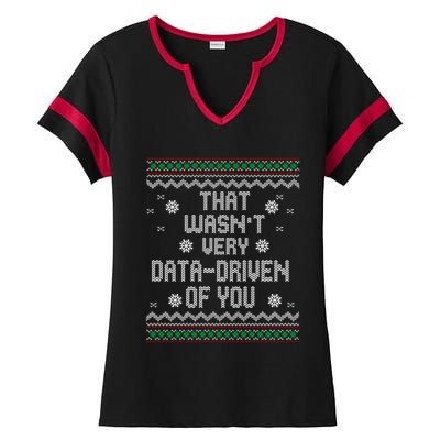 That WasnT Very Data Driven Of You Christmas Xmas Pajamas Sweatshirt Ladies Halftime Notch Neck Tee