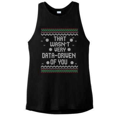 That WasnT Very Data Driven Of You Christmas Xmas Pajamas Sweatshirt Ladies PosiCharge Tri-Blend Wicking Tank