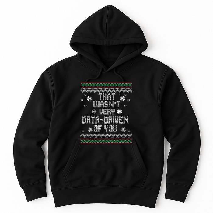 That WasnT Very Data Driven Of You Christmas Xmas Pajamas Sweatshirt Hoodie