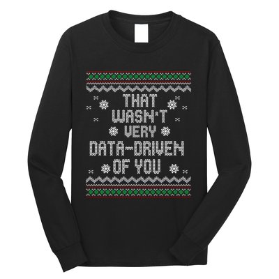 That WasnT Very Data Driven Of You Christmas Xmas Pajamas Sweatshirt Long Sleeve Shirt