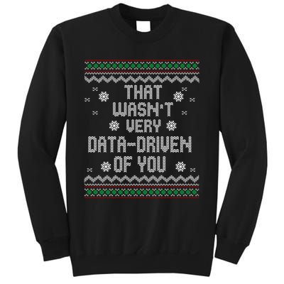 That WasnT Very Data Driven Of You Christmas Xmas Pajamas Sweatshirt Sweatshirt