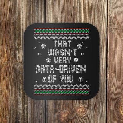 That WasnT Very Data Driven Of You Christmas Xmas Pajamas Sweatshirt Coaster