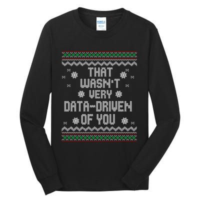 That WasnT Very Data Driven Of You Christmas Xmas Pajamas Sweatshirt Tall Long Sleeve T-Shirt