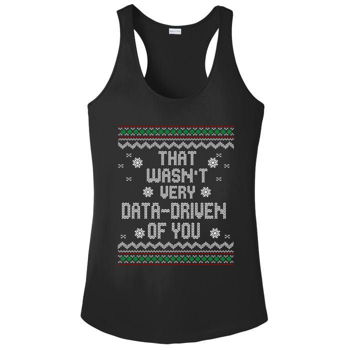 That WasnT Very Data Driven Of You Christmas Xmas Pajamas Sweatshirt Ladies PosiCharge Competitor Racerback Tank