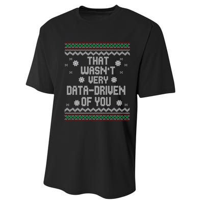 That WasnT Very Data Driven Of You Christmas Xmas Pajamas Sweatshirt Performance Sprint T-Shirt