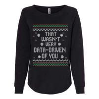 That WasnT Very Data Driven Of You Christmas Xmas Pajamas Sweatshirt Womens California Wash Sweatshirt