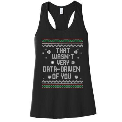 That WasnT Very Data Driven Of You Christmas Xmas Pajamas Sweatshirt Women's Racerback Tank