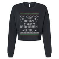 That WasnT Very Data Driven Of You Christmas Xmas Pajamas Sweatshirt Cropped Pullover Crew