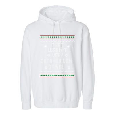 That WasnT Very Data Driven Of You Christmas Xmas Pajamas Sweatshirt Garment-Dyed Fleece Hoodie