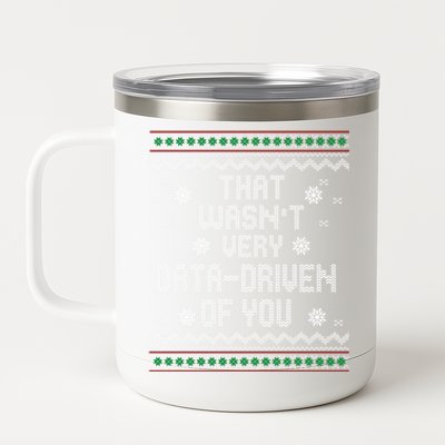 That WasnT Very Data Driven Of You Christmas Xmas Pajamas Sweatshirt 12 oz Stainless Steel Tumbler Cup