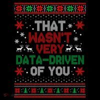 That WasnT Very Data Driven Of You Ugly Sweater Christmas Impact Tech Backpack