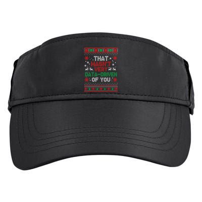 That WasnT Very Data Driven Of You Ugly Sweater Christmas Adult Drive Performance Visor