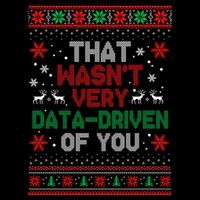 That WasnT Very Data Driven Of You Ugly Sweater Christmas Wool Snapback Cap