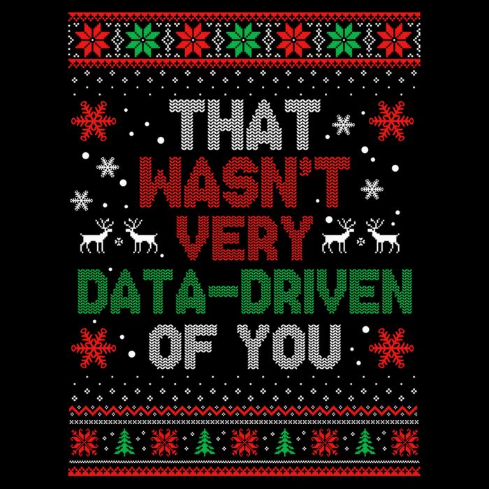 That WasnT Very Data Driven Of You Ugly Sweater Christmas Wool Snapback Cap