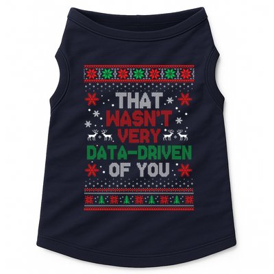 That WasnT Very Data Driven Of You Ugly Sweater Christmas Doggie Tank