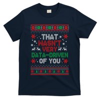 That WasnT Very Data Driven Of You Ugly Sweater Christmas T-Shirt