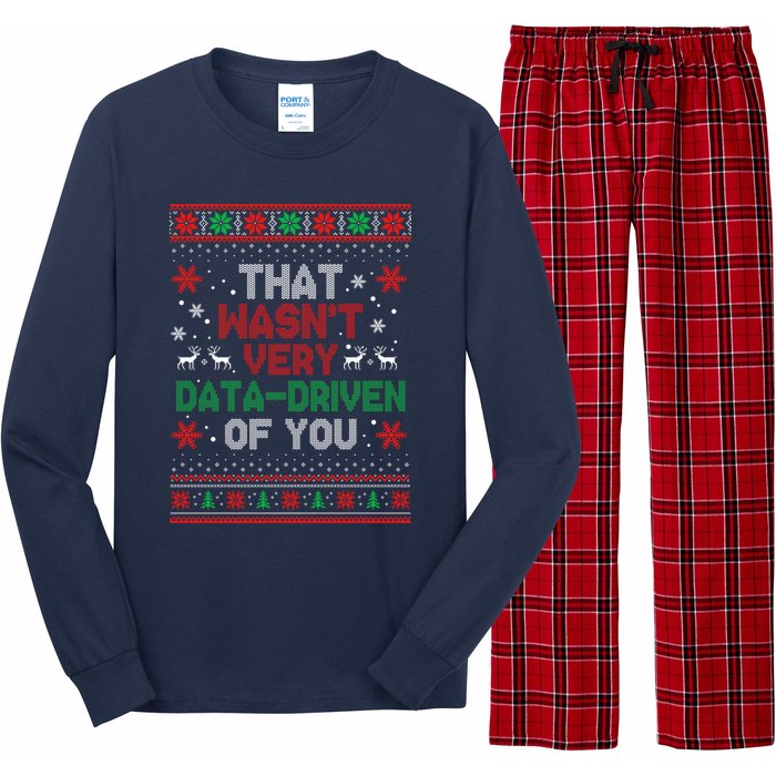 That WasnT Very Data Driven Of You Ugly Sweater Christmas Long Sleeve Pajama Set