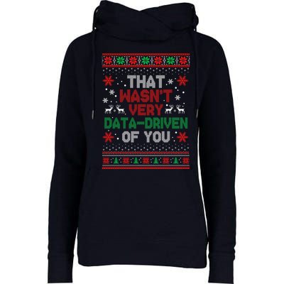 That WasnT Very Data Driven Of You Ugly Sweater Christmas Womens Funnel Neck Pullover Hood