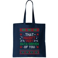 That WasnT Very Data Driven Of You Ugly Sweater Christmas Bag