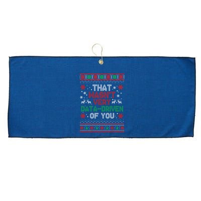 That WasnT Very Data Driven Of You Ugly Sweater Christmas Large Microfiber Waffle Golf Towel