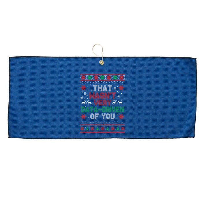 That WasnT Very Data Driven Of You Ugly Sweater Christmas Large Microfiber Waffle Golf Towel