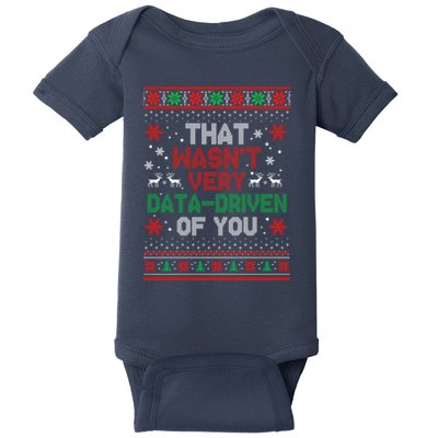 That WasnT Very Data Driven Of You Ugly Sweater Christmas Baby Bodysuit