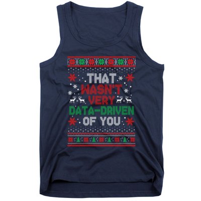 That WasnT Very Data Driven Of You Ugly Sweater Christmas Tank Top