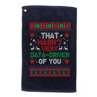 That WasnT Very Data Driven Of You Ugly Sweater Christmas Golf Towel