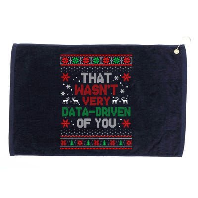 That WasnT Very Data Driven Of You Ugly Sweater Christmas Grommeted Golf Towel