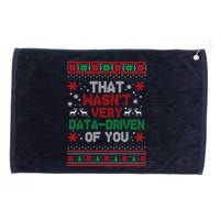 That WasnT Very Data Driven Of You Ugly Sweater Christmas Grommeted Golf Towel